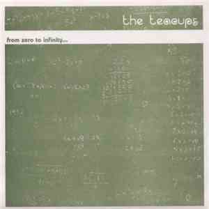 The Teacups - From Zero To Infinity ...