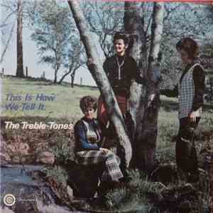 The Treble-Tones  - This Is How We Tell It