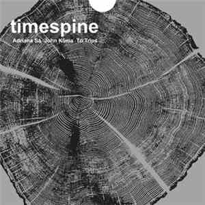 Timespine : Adriana Sá, John Klima, Tó Trips - Timespine