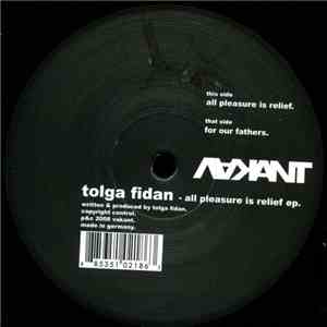Tolga Fidan - All Pleasure Is Relief EP