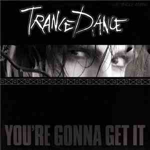Trance Dance - You're Gonna Get It