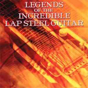 Various - Legends Of The Incredible Lap Steel Guitar