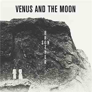 Venus And The Moon - Brother, Son