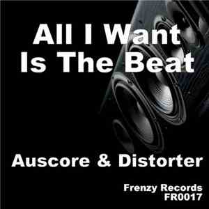 Auscore & Distorter - All I Want Is The Beat