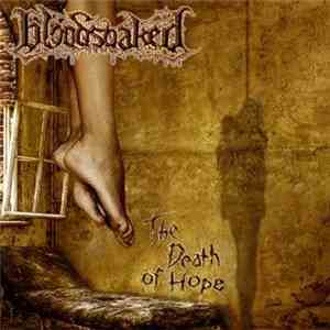 Bloodsoaked - The Death Of Hope