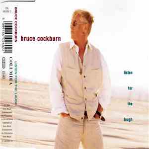 Bruce Cockburn - Listen For The Laugh