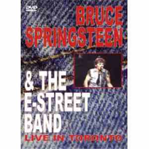 Bruce Springsteen & The E-Street Band - Live In Toronto