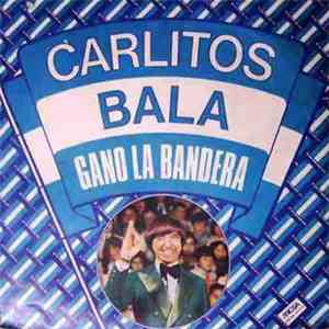 Carlitos Balá - Ganó La Bandera