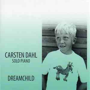 Carsten Dahl - Solo Piano / Dream Child
