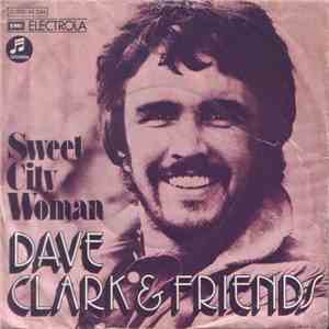 Dave Clark & Friends - Sweet City Woman