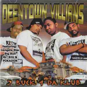 Deentown Villians - 2 Buck 4 Da Klub