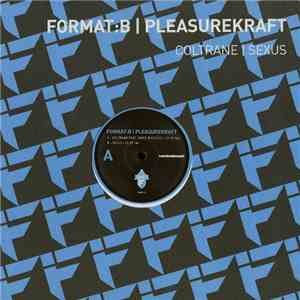 Format:B | Pleasurekraft - Coltrane / Sexus