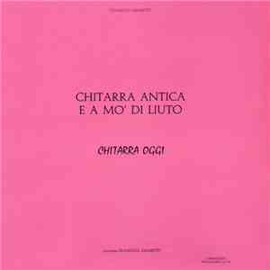 Gianluigi Gelmetti - Chitarra Antica E A Mo' Di Liuto / Chitarra Oggi