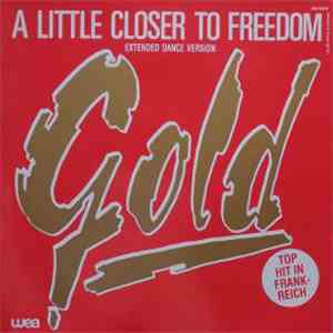 Gold - A Little Closer To Freedom