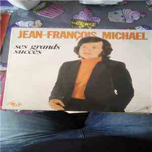Jean-François Michael - Ses plus grands succès