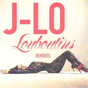 Jennifer Lopez - Louboutins (Remixes)