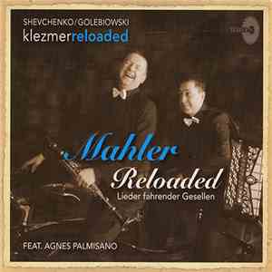 Klezmer Reloaded Feat. Agnes Palmisano - Mahler Reloaded