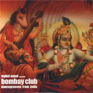 Mykel Angel - Bombay Club Dancegrooves From India
