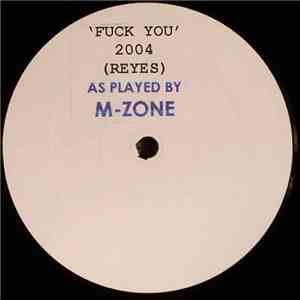 M-Zone - 'Fuck You' 2004 (Reyes)