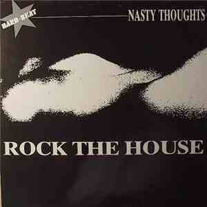 Nasty Thoughts - Rock The House