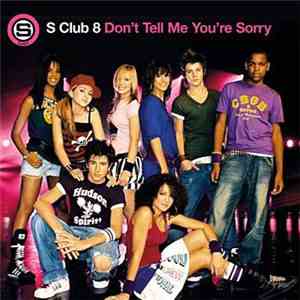 S Club 8 - Don't Tell Me You're Sorry