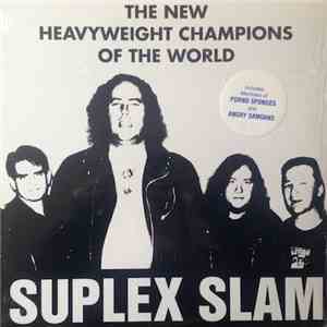 Suplex Slam - The New Heavyweight Champions Of The World