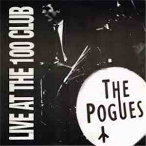 The Pogues - Live At The 100 Club