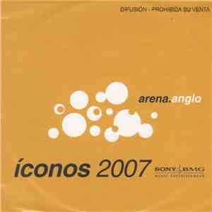 Various - Iconos 2007 - Arena.Anglo