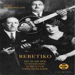 Various - Rebetiko - Die Musik Der Städtischen Subkultur Griechenlands
