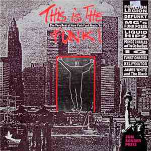 Various - This Is The Funk! - The Very Best Of New York Funk Music '86