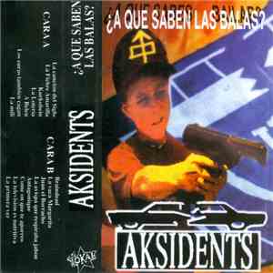Aksidents - ¿A Que Saben Las Balas?