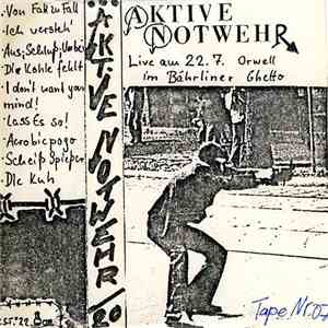 Aktive Notwehr - Live Am 22.7. Orwell Im Bährlinger Ghetto