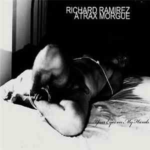 Atrax Morgue / Richard Ramirez - Your Eyes On My Hands