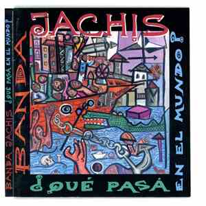 Banda Jachis - ¿Que Pasa En El Mundo?