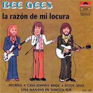 Bee Gees - La Razon De Mi Locura