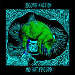 Bogong In Action - And That If Piggod!