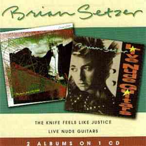 Brian Setzer - The Knife Feels Like Justice / Live Nude Guitars