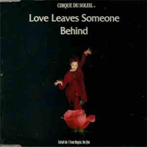 Cirque Du Soleil - Love Leaves Someone Behind