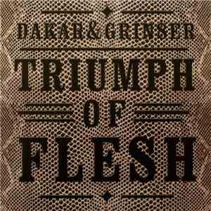 Dakar & Grinser - Triumph Of Flesh