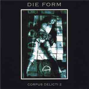 Die Form - Corpus Delicti 2