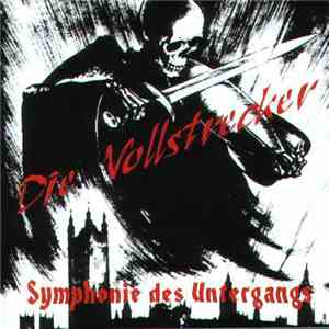 Die Vollstrecker - Symphonie Des Untergangs