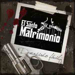 El Santo Matrimonio - Demasiado Facil...