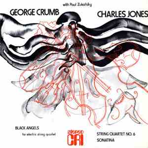 George Crumb / Charles Jones With Paul Zukofsky - Black Angels (For Electr ...