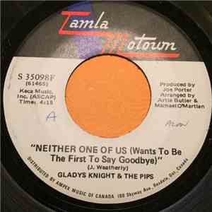 Gladys Knight And The Pips - Neither One Of Us (Wants To Be The First To Sa ...