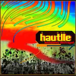 Hautlle - Boundaries Destroyed