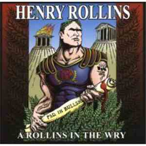 Henry Rollins - A Rollins In The Wry