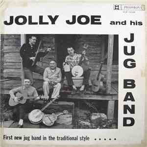 Jolly Joe And His Jug Band - First New Jug Band In The Traditional Style