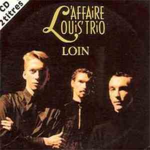 L'Affaire Louis Trio - Loin