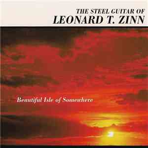 Leonard T. Zinn - Beautiful Isle Of Somewhere