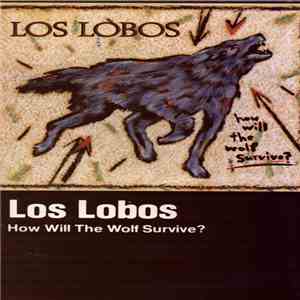 Los Lobos - How Will The Wolf Survive?